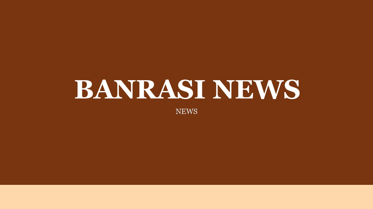 Banrasi News on the Business Outcome Behind the Build