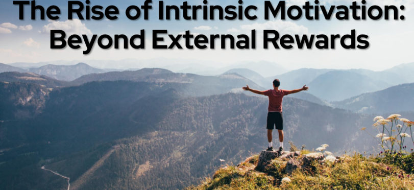 The Rise of Intrinsic Motivation: Beyond External Rewards